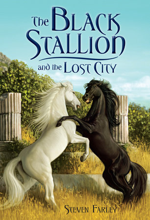 The Black Stallion and the Lost City by Steve Farley