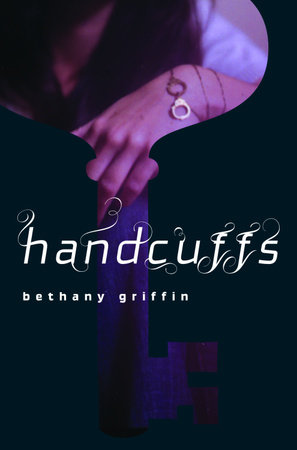 Handcuffs by Bethany Griffin