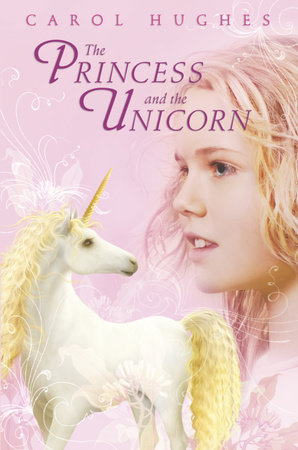 The Princess and the Unicorn by Carol Hughes