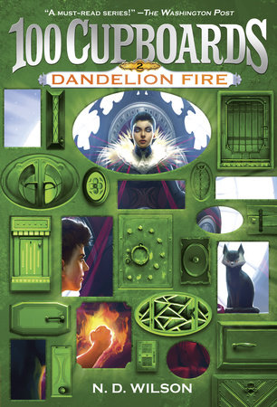 Dandelion Fire (100 Cupboards Book 2) by N. D. Wilson