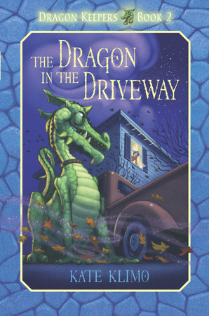 Dragon Keepers #2: The Dragon in the Driveway by Kate Klimo