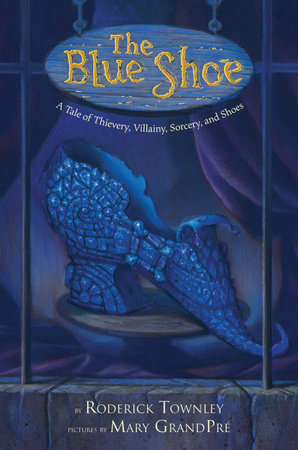 The Blue Shoe by Roderick Townley