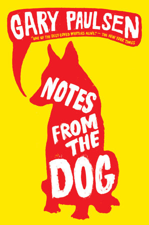 Notes from the Dog by Gary Paulsen