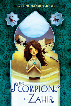 The Scorpions of Zahir by Christine Brodien-Jones