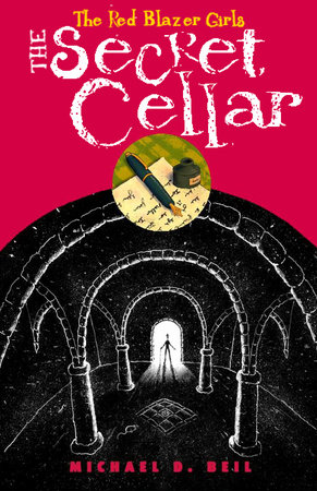 The Red Blazer Girls: The Secret Cellar by Michael D. Beil
