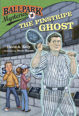 Ballpark Mysteries #2: The Pinstripe Ghost by David A. Kelly
