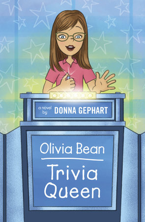 Olivia Bean, Trivia Queen by Donna Gephart