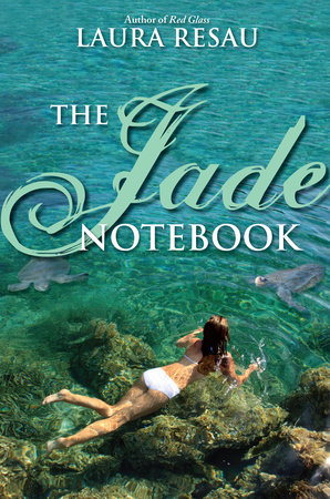 The Jade Notebook by Laura Resau