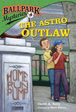 Ballpark Mysteries #4: The Astro Outlaw by David A. Kelly