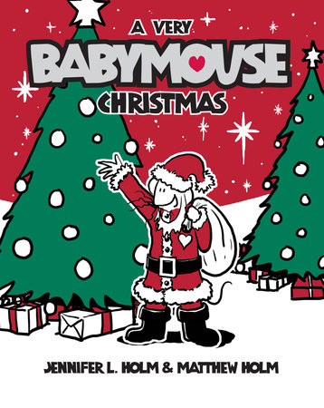 Babymouse #15: A Very Babymouse Christmas by Jennifer L. Holm and Matthew Holm