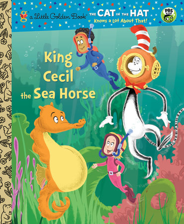 King Cecil the Sea Horse (Dr. Seuss/Cat in the Hat) by Tish Rabe