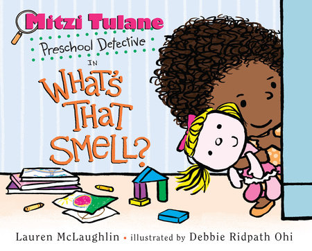 Mitzi Tulane, Preschool Detective in What's That Smell? by Lauren McLaughlin