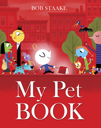 My Pet Book by Bob Staake