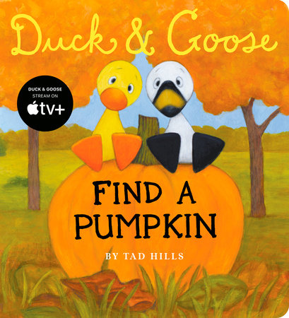 Duck & Goose, Find a Pumpkin by Tad Hills