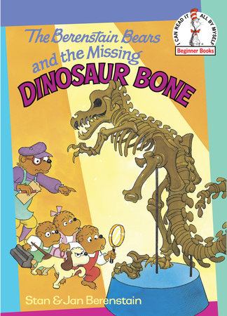 The Berenstain Bears and the Missing Dinosaur Bone by Stan Berenstain and Jan Berenstain
