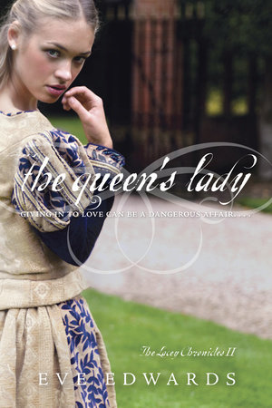 The Lacey Chronicles #2: The Queen's Lady by Eve Edwards