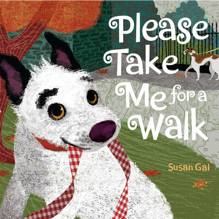 Please Take Me For a Walk by Susan Gal