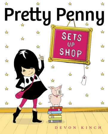 Pretty Penny Sets Up Shop by Devon Kinch