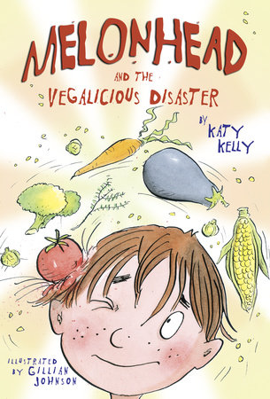 Melonhead and the Vegalicious Disaster by Katy Kelly