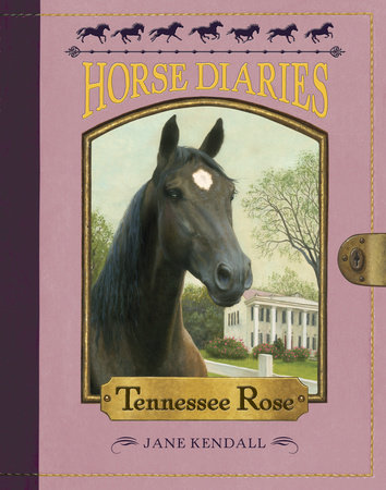 Horse Diaries #9: Tennessee Rose by Jane Kendall