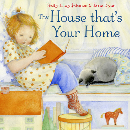 The House That's Your Home by Sally Lloyd-Jones and Jane Dyer