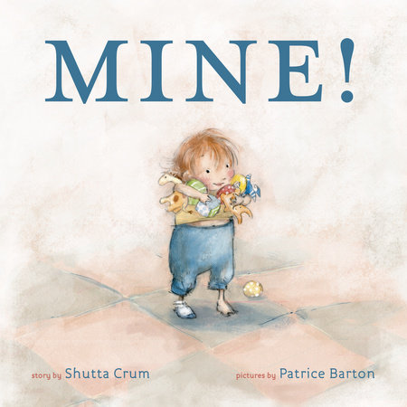 Mine! by Shutta Crum