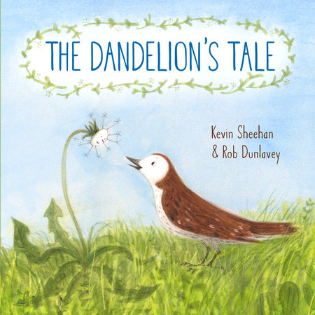 The Dandelion's Tale by Kevin Sheehan