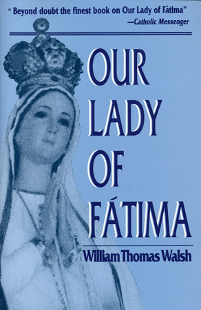 Our Lady of Fatima by William T. Walsh