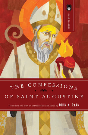 The Confessions of Saint Augustine by St. Augustine