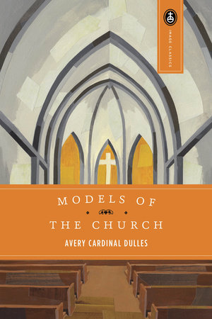 Models of the Church by Avery Dulles