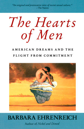The Hearts of Men by Barbara Ehrenreich