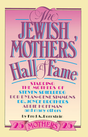 The Jewish Mothers' Hall of Fame by Fred A. Bernstein
