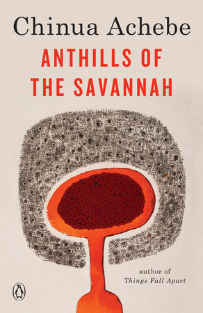 Anthills of the Savannah by Chinua Achebe