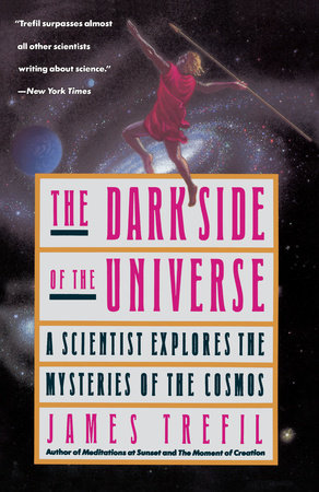 The Dark Side of the Universe by James Trefil