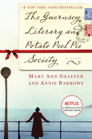 The Guernsey Literary and Potato Peel Pie Society by Mary Ann Shaffer and Annie Barrows