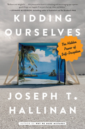 Kidding Ourselves by Joseph T. Hallinan