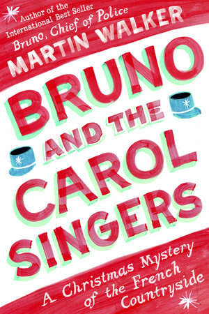 Bruno and the Carol Singers by Martin Walker