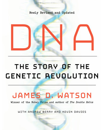 DNA by James D. Watson, Andrew Berry and Kevin Davies