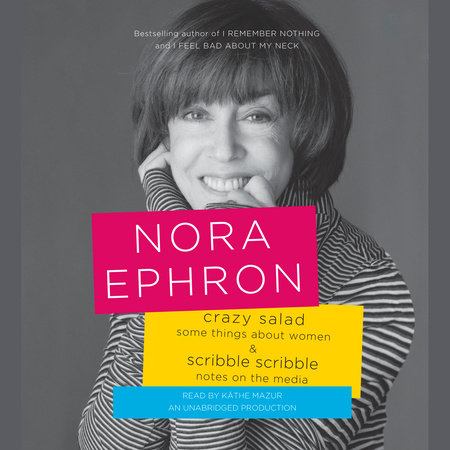 Crazy Salad and Scribble Scribble by Nora Ephron