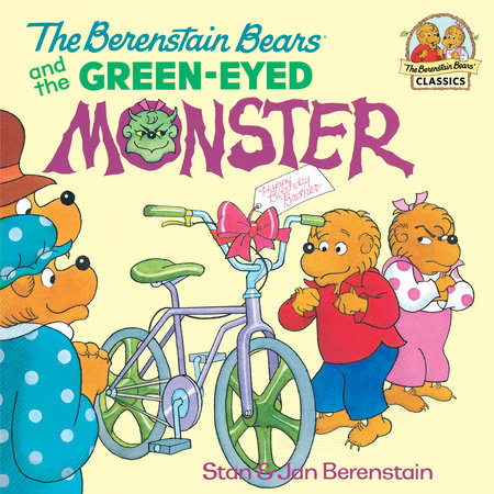 The Berenstain Bears and the Green-Eyed Monster by Stan Berenstain and Jan Berenstain