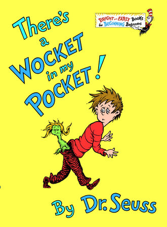 There S A Wocket In My Pocket By Dr Seuss 9780394829203 Penguinrandomhouse Com Books