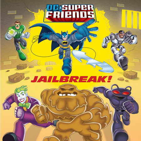 Jailbreak! (DC Super Friends) by Billy Wrecks