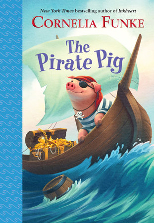 The Pirate Pig by Cornelia Funke