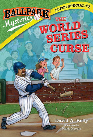Ballpark Mysteries Super Special #1: The World Series Curse by David A. Kelly