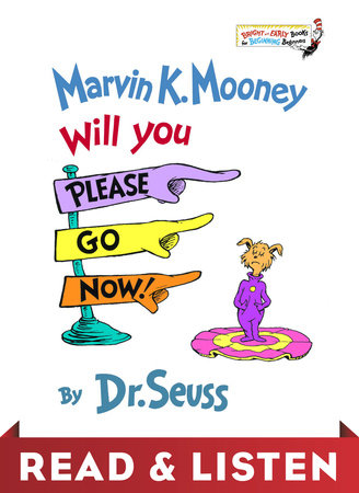 Marvin K. Mooney Will You Please Go Now! by Dr. Seuss