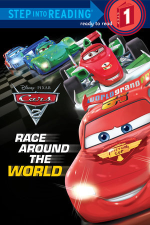 Race Around the World (Disney/Pixar Cars 2) by RH Disney
