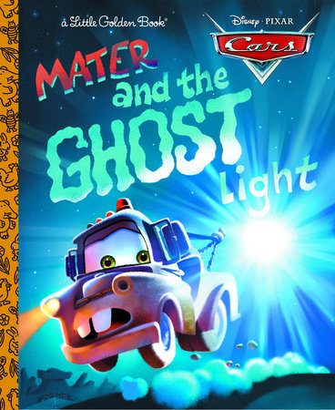 Mater and the Ghost Light (Disney/Pixar Cars) by RH Disney