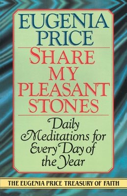 Share My Pleasant Stones by Eugenia Price