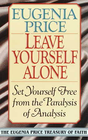 Leave Yourself Alone by Eugenia Price