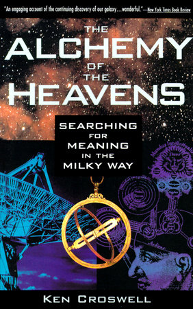The Alchemy of the Heavens by Ken Croswell